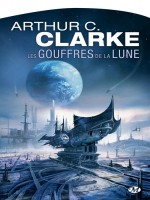 Les Gouffres De La Lune de Clarke/arthur C. chez Milady