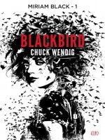 Miriam Black T01 : Blackbird de Wendig-c chez Panini