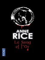 Le Sang Et L'or de Rice Anne chez Pocket