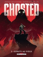 Ghosted T2 - Esprits Au Piege de Williamson-j Gianfel chez Delcourt