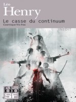 Le Casse Du Continuum (cosmique Fric-frac) de Henry Leo chez Gallimard