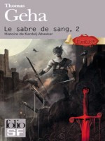 Le Sabre De Sang (histoire De Kardelj Abaskar) T2 de Geha Thomas chez Gallimard