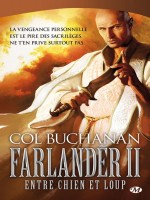 Farlander, T2 : Entre Chien Et Loup de Buchanan/col chez Milady