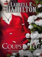 Anita Blake, T19 : Coups De Feu de Hamilton Laurell K. chez Milady