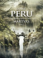 Martyrs - 2 de Peru Oliver chez J'ai Lu