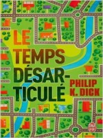 Le Temps Desarticule (nc) de Dick K. Philip chez J'ai Lu