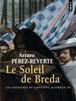 Soleil De Breda, Les Aventures Du Capitaine Alatriste, T. 3 (ne) de Perez-reverte Arturo chez Points