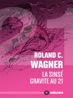 Sinse Gravite Au 21 (la) de Wagner/roland C. chez Actusf