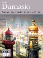 Aucun Souvenir Assez Solide de Damasio Alain chez Gallimard