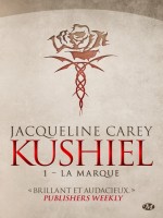 Kushiel, T1 : La Marque de Carey/jacqueline chez Milady