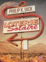 Loterie Solaire (nc) de Dick K. Philip chez J'ai Lu