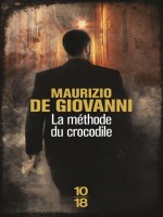 La Methode Du Crocodile de De Giovanni Maurizio chez 10 X 18