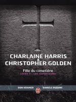 Fille Du Cimetiere - 1 - Les Imposteurs de Harris / Golden Char chez J'ai Lu