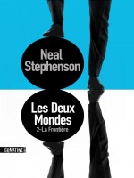 Les Deux Mondes T2 La Frontiere de Stephenson Neal chez Sonatine