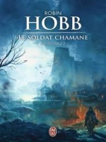 Le Soldat Chamane - Integrale - 3 de Hobb Robin chez J'ai Lu