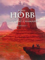 Le Soldat Chamane - Integrale - 1 de Hobb Robin chez J'ai Lu