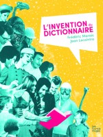 Invention Du Dictionnaire (l') de Marais/lecointre chez Fourmis Rouges