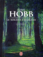 Le Soldat Chamane - Integrale - 2 de Hobb Robin chez J'ai Lu