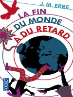 La Fin Du Monde A Du Retard - Erre J M (Pocket)
