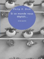 Si Ce Monde Vous Deplait... - Dick Philip K. (Eclat)