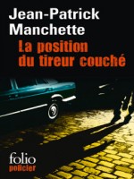 La Position Du Tireur Couche - Manchette J-p (Gallimard)