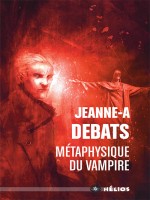 Metaphysique Du Vampire - Debats Jeanne-a (Actusf)