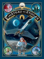 Le Chateau Des Etoiles T2 - 1869 La Conquete De L'espace - Alice Alex (Rue De Sevres)