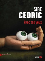 Avec Tes Yeux - Sire Cedric (Presses Cite)