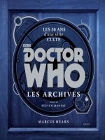 Doctor Who : Les Archives - Les 50 Ans D'une Serie Culte de Hearn/moffat chez Akileos