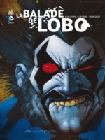 La Balade De Lobo de Giffen Keith/bisley chez Urban Comics