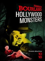 Hollywood Monsters de Bourland Fabrice chez 10 X 18