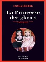 La Princesse Des Glaces de Lackberg Camilla / G chez Actes Sud