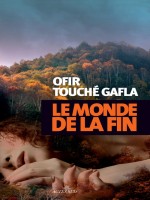 Le Monde De La Fin de Touche Gafla Ofir chez Actes Sud