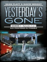 Yesterday's Gone - Saison 1 - Tome 2 - Platt Sean (Fleuve Noir)
