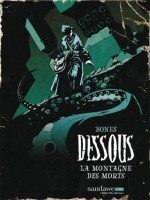 Dessous La Montagne Des Morts T01 - Bonnelais-f (Sandawe)