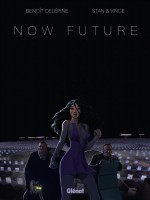 Now Future - Delepine Stan Vince (Glenat)