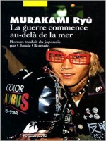 Guerre Commence Au-dela De La Mer (la) de Murakami/ryu chez Picquier
