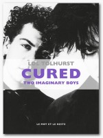 Cured - Two Imaginary Boys - Tolhurst Lol (Mot Et Le Reste)