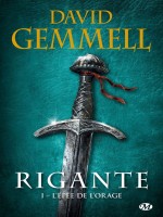 Rigante, T1 : L'epee De L'orage - Gemmell David (Milady Imaginai)