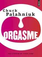 Orgasme - Palahniuk Chuck (Points)