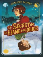 Le Secret De La Dame En Rouge - Bottet Beatrice (Scrineo)
