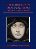 Dans L'epouvante - Histoires Extraordinaires - Ewers Hanns Heinz (Ombres)