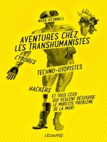 Aventures Chez Les Transhumanistes - O'connell Mark (Echappee)