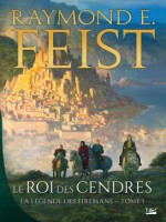 La Legende Des Firemane, T1 : Le Roi Des Cendres - Feist Raymond E. (Bragelonne)