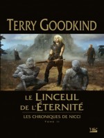 Les Chroniques De Nicci, T2 : Le Linceul De L'eternite - Goodkind Terry (Bragelonne)