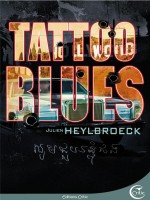 Tattoo Blues - Heylbroeck Julien (Critic)