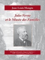 Jules Verne Et Le Musee Des Familles - Mongin Jean-louis (Encrage Distrib)
