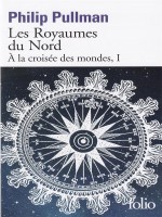 A La Croisee Des Mondes, I : Les Royaumes Du Nord - Pullman Philip (Gallimard)