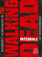 The Walking Dead - Edition Integrale - Kirkman/bonansinga (Lgf)