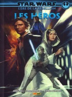 Star Wars L'ere De La Rebellion: Les Heros - Collectif (Panini)